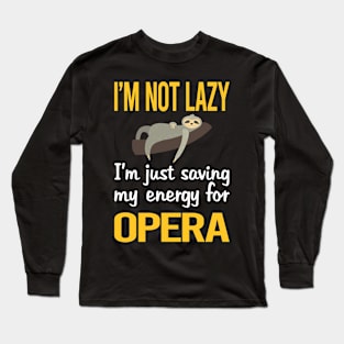 Saving Energy For Opera Long Sleeve T-Shirt